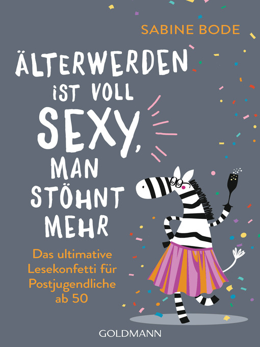Title details for Älterwerden ist voll sexy, man stöhnt mehr by Sabine Bode - Available